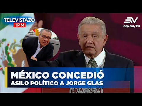 México otorga asilo político a Jorge Glas | Televistazo en vivo