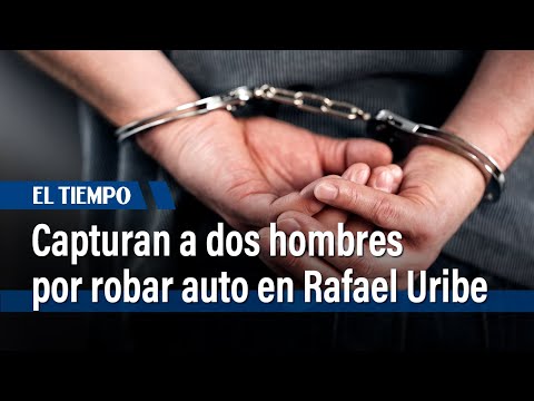 Dos hombres fueron capturados por intentar robar un vehículo en Rafael Uribe | El Tiempo