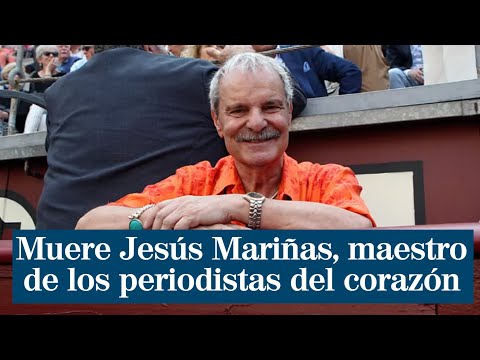 Muere Jesús Mariñas, maestro de los periodistas del corazón, a los 79 años