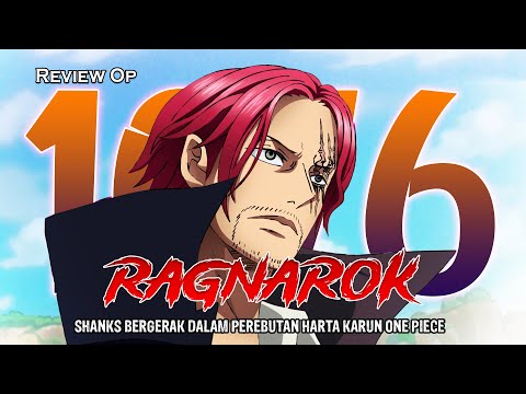 REVIEW OP 1076 - SHANKS BERGERAK KE MEDAN PEREBUTAN ONE PIECE!! BERSIAPLAH RAGNAROK SEGERA TIBA!!