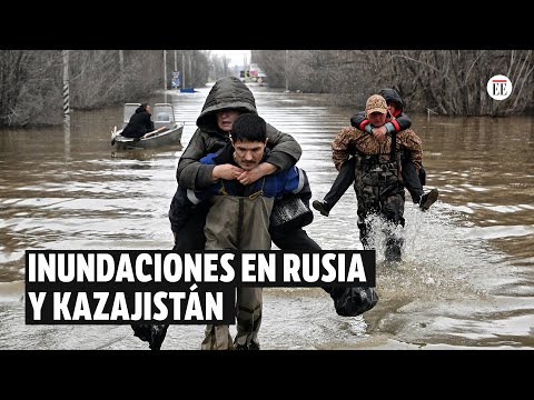 Más de cien mil personas evacuadas por inundaciones en Rusia y Kazajistán | El Espectador