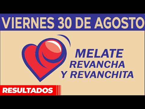 Resultado del sorteo de Melate, Revancha y Revanchita del Viernes 30 de Agosto de del 2024.