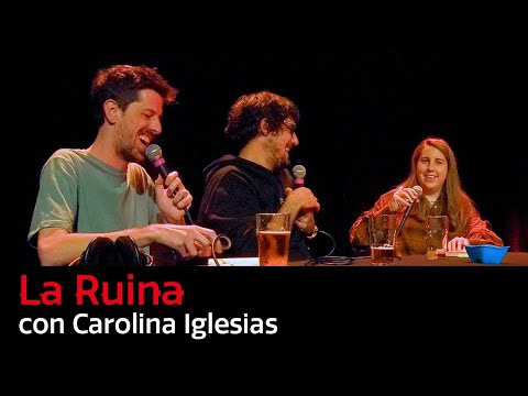 La Ruina - Episodio 79 (con Carolina Iglesias)