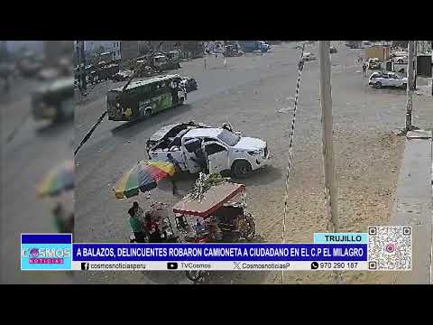 Trujillo: a balazos, delincuentes robaron camioneta a ciudadano en el C.P. El Milagro