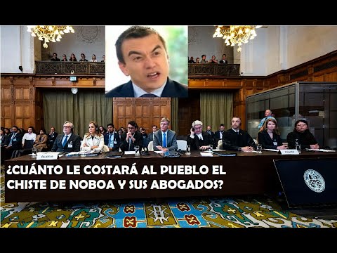 Último. Cuánto pagará Ecuador a los abogados por la tontería de Noboa en la CIJ Serán Millones