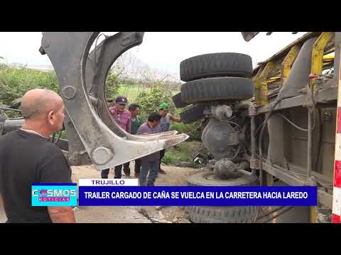 Trujillo: Tráiler cargado de caña se vuelca en la carretera hacia Laredo
