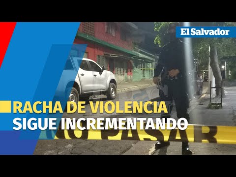 La racha de violencia en El Salvador sigue incrementando