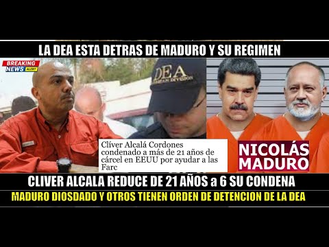 URGENTE! Cliver Alcala da a la DEA evidencias de Maduro para bajar sentencia  de 21 años a 6