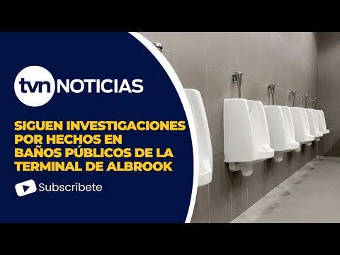 Siguen investigaciones por hechos en baños públicos de la terminal de Albrook