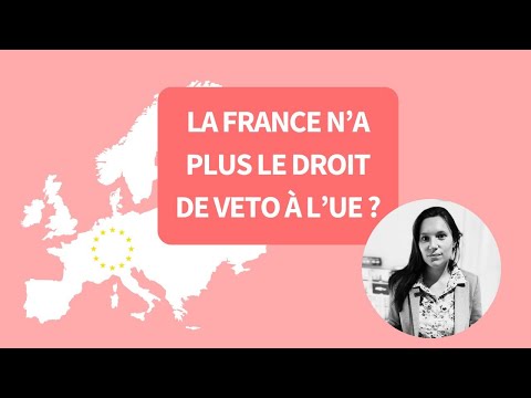 La France n’a plus le droit de veto dans l’Union Européenne ?
