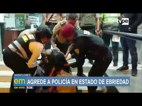 Miraflores: mujer en estado de ebriedad agrede a policía