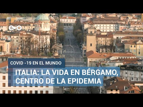 Con miedo viven en Bérgamo, la ciudad más afectada de Italia por pandemia