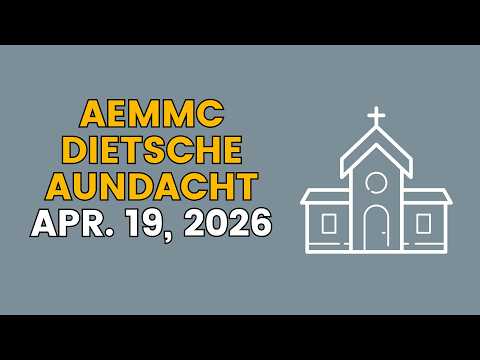 AEMMC Dietsche Aundacht - Wäa Es Mien Näakjsta? - Lukas 10:25-37 - April 19, 2026