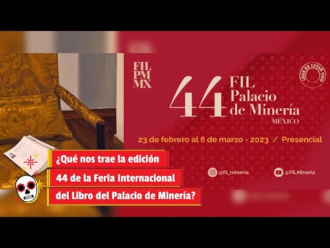 ¿Qué nos trae la edición 44 de la Feria Internacional del Libro del Palacio de Minería?