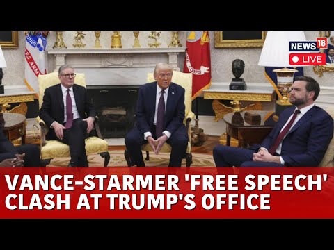 LIVE: JD Vance Vs Keir Starmer On ‘Infringements On Free Speech’ Jibe At The Oval Office | N18G