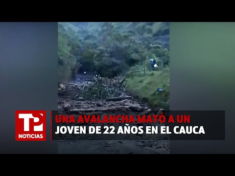 Una avalancha mató a un joven de 22 años en el Cauca | 30.12.23 | Telepacífico Noticias