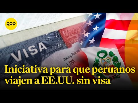 Un sueño americano: Se busca que peruanos viajen a EE.UU. sin visa, indica el parlamentario andino