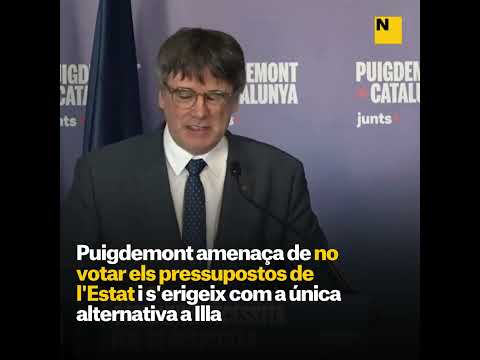 ? Puigdemont amenaça de no votar els pressupostos de l'Estat  | EL NACIONAL