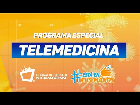 PROGRAMA ESPECIAL: La importancia de la telemedicina en Nicaragua