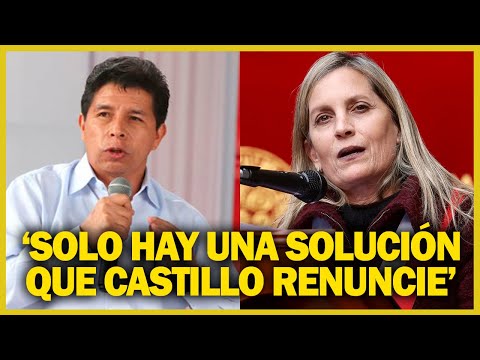 María del Carmen Alva: Solo hay una solución, la renuncia del presidente Castillo