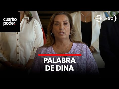 Dina indignada: el mensaje de la presidenta | Cuarto Poder | Perú