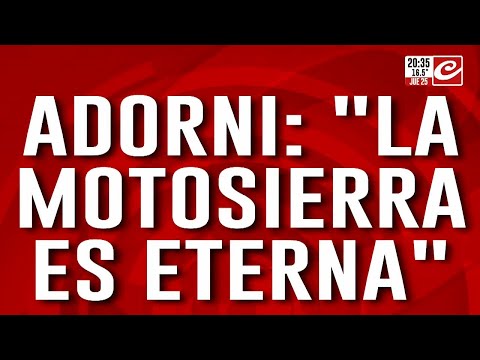Manuel Adorni: La motosierra es eterna