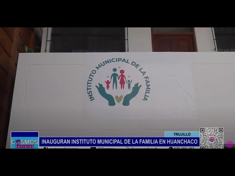 Trujillo: inauguran Instituto Municipal de la Familia en Huanchaco