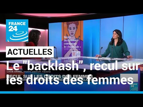 Le backlash, recul sur les droits des femmes • FRANCE 24