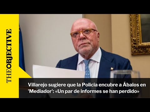 Villarejo sugiere que la Policía encubre a Ábalos en 'Mediador': «Un par de informes se han perdido»