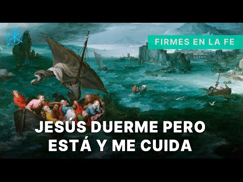 Jesús duerme, pero está y me cuida | Firmes en la fe - P. Gabriel Zapata