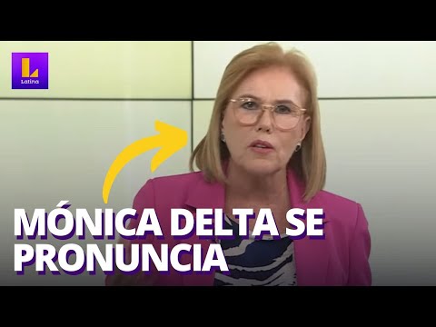 Mónica Delta: Todo lo denunciado debe investigarse a fondo, toque a quien le toque