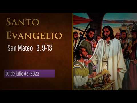 Evangelio del 7 de julio del 2023 según san Mateo 9, 9-13