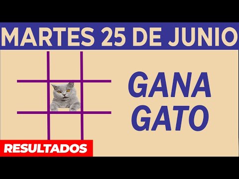 Sorteo Gana Gato del Martes 25 de Junio del 2024.