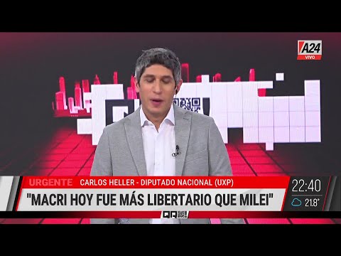 CARLOS HELLER: Macri hoy fue más libertario que Milei