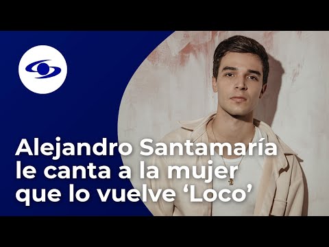 Alejandro Santamaría invita a arriesgarlo todo por amor en su nueva canción ‘Loco’ - Caracol TV