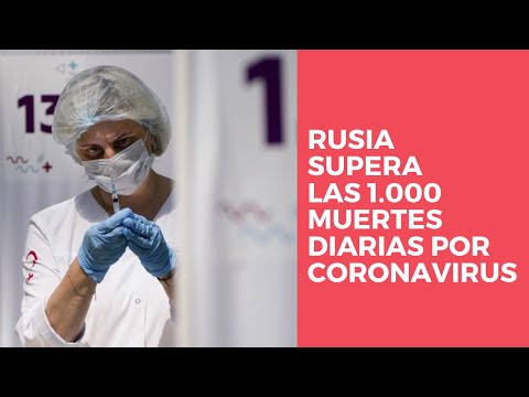 Rusia supera las 1.000 muertes diarias por coronavirus