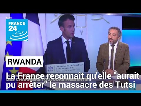 Rwanda : la France reconnaît qu'elle aurait pu arrêter les massacres des Tutsi • FRANCE 24