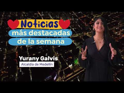 ¡Noticias de la semana! | 10-11-2023 - Alcaldía de Medellín