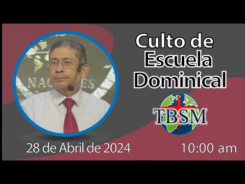 Culto de Escuela Dominical | Domingo 28 de Abril 2024