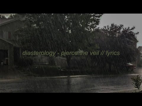 diasterology - pierce the veil // lyrics