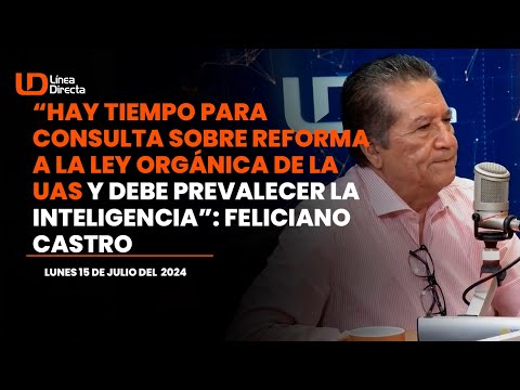 Hay tiempo para consulta sobre reforma a la Ley Orgánica de la UAS y debe prevalecer la inteligencia