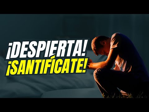 ¡Despierta! ¡SANTIFÍCATE! - Juan Manuel Vaz