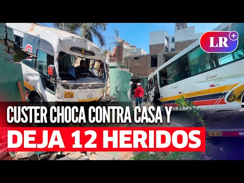 Chorrillos: CUSTER CHOCA contra casa y deja 12 heridos tras aparente FALLA MECÁNICA | #LR