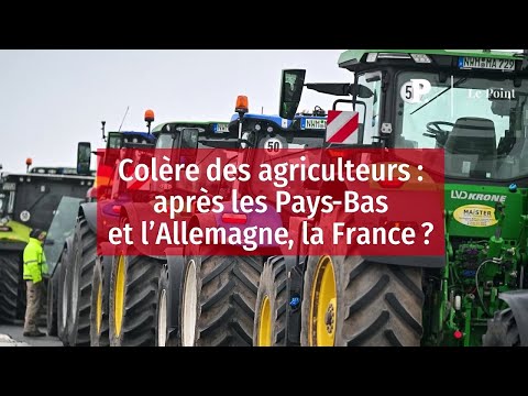 Colère des agriculteurs : après les Pays-Bas et l’Allemagne, la France ?