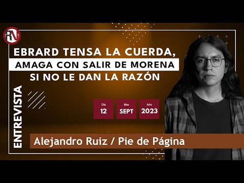 Ebrard tensa la cuerda, amaga con salir de Morena si no le dan la razón