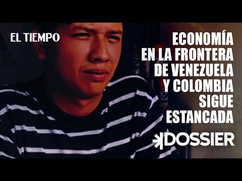 Economía en la frontera de Venezuela y Colombia sigue estancada | El Tiempo