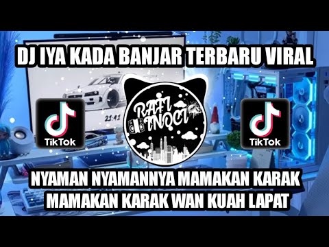 DJ IYA KADA BANJAR VIRAL TIK TOK 🔥