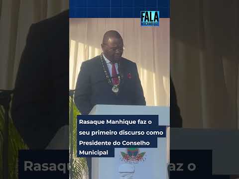 Rasaque Manhique faz o seu primeiro discurso como Presidente Municipal