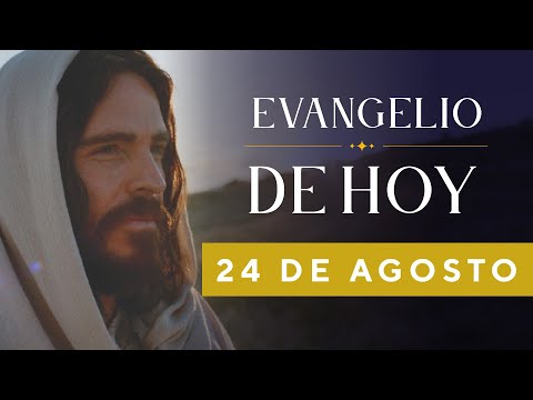 EVANGELIO DE HOY, Martes 23 De Agosto De 2022 - Cosmovision