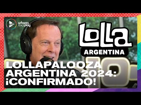 Urbana Play anuncia: ¡LOLLAPALOOZA ARGENTINA CONFIRMA SU NOVENA EDICIÓN EN 2024!